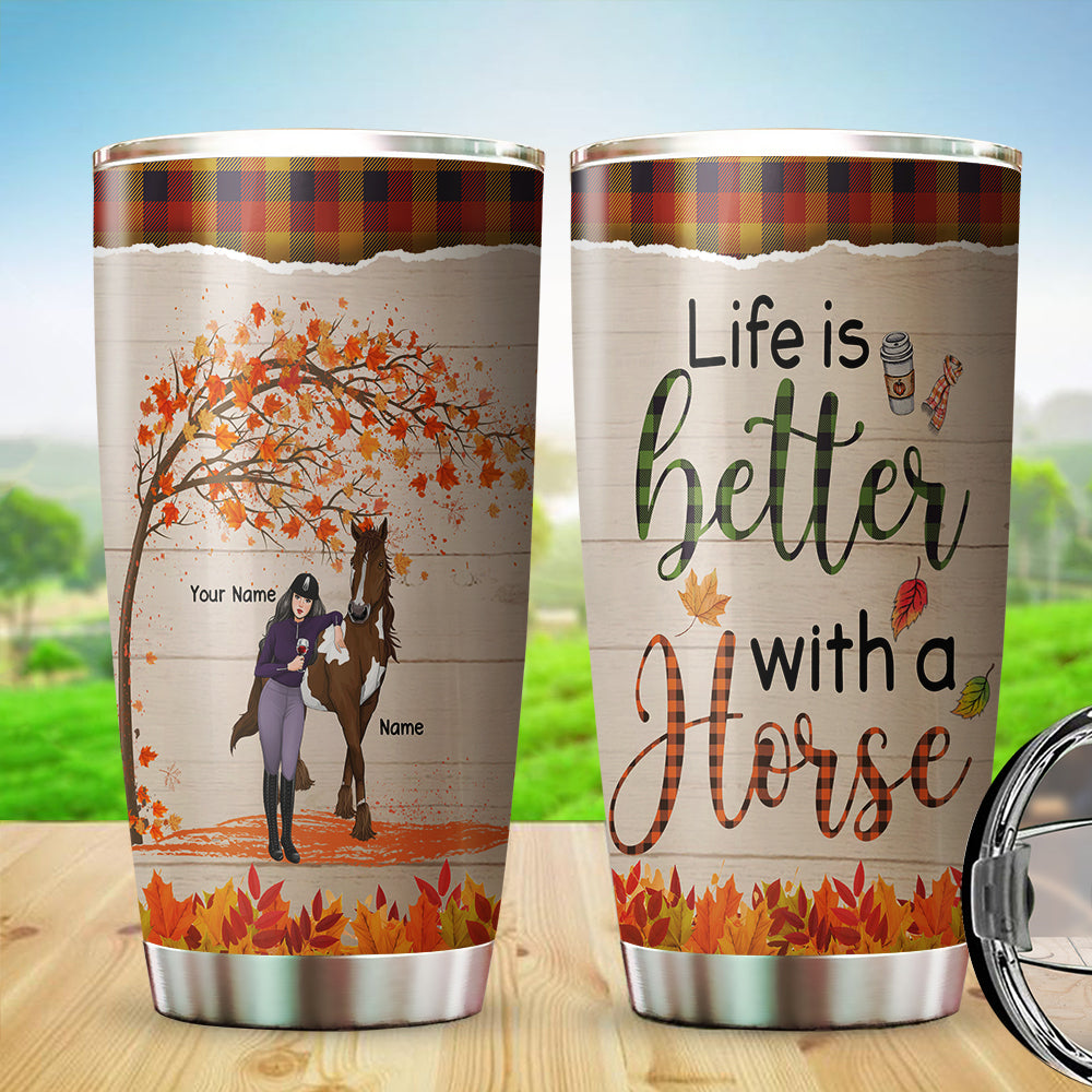 89Customized Life is better with a horse personalized tumbler