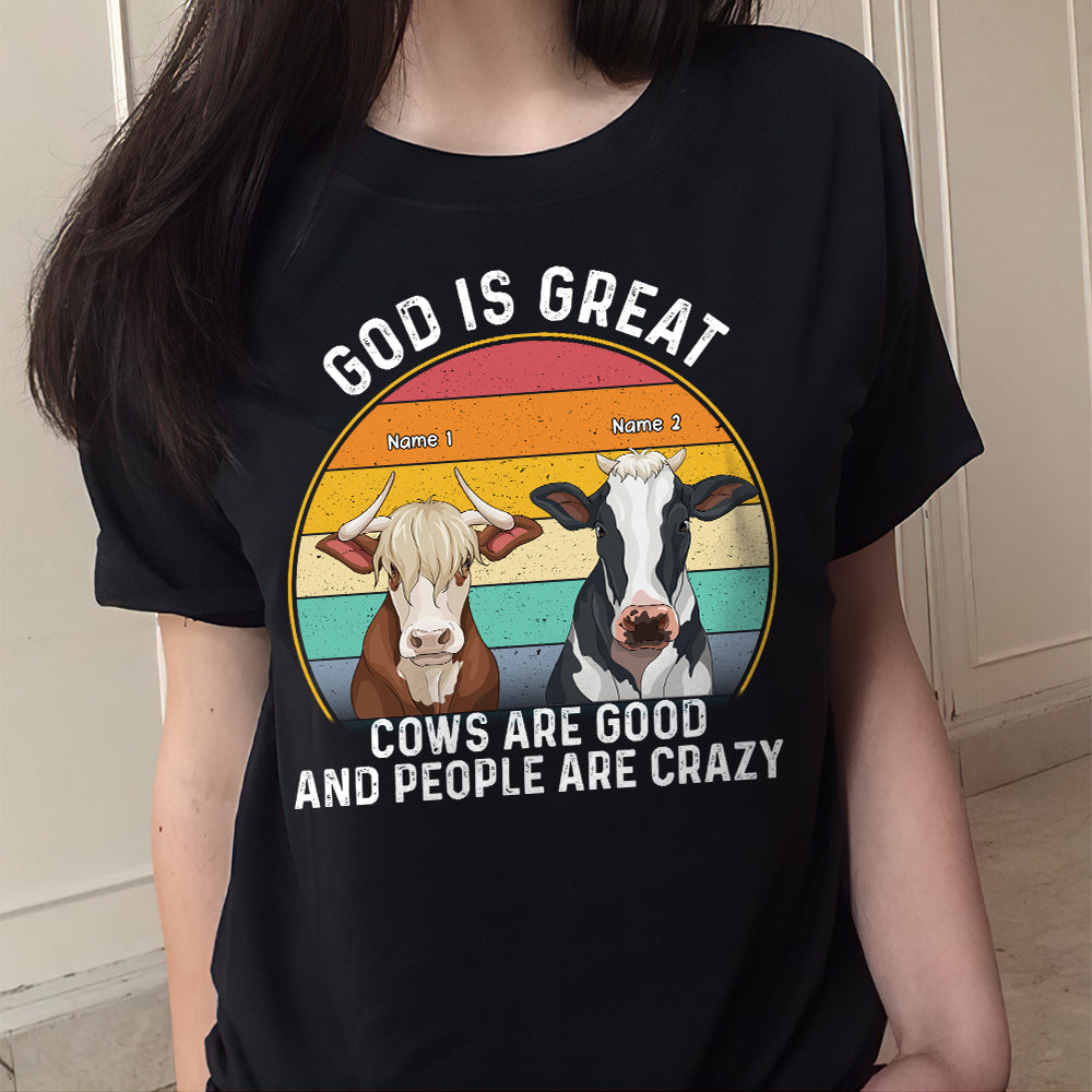 89Customized God is Great Cows are Good And People Are Crazy Tshirt