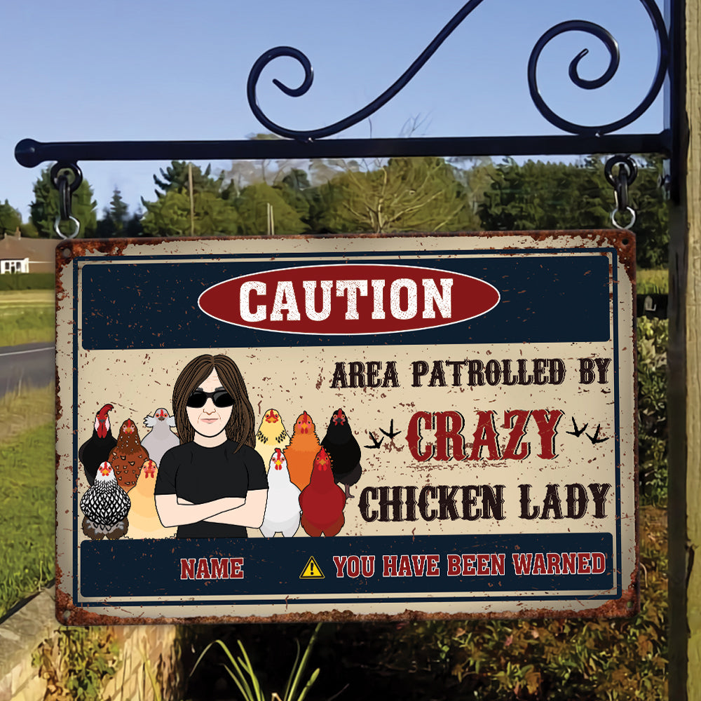89Customized Caution Area Patrolled By Crazy Chicken Lady Personalized Metal Sign