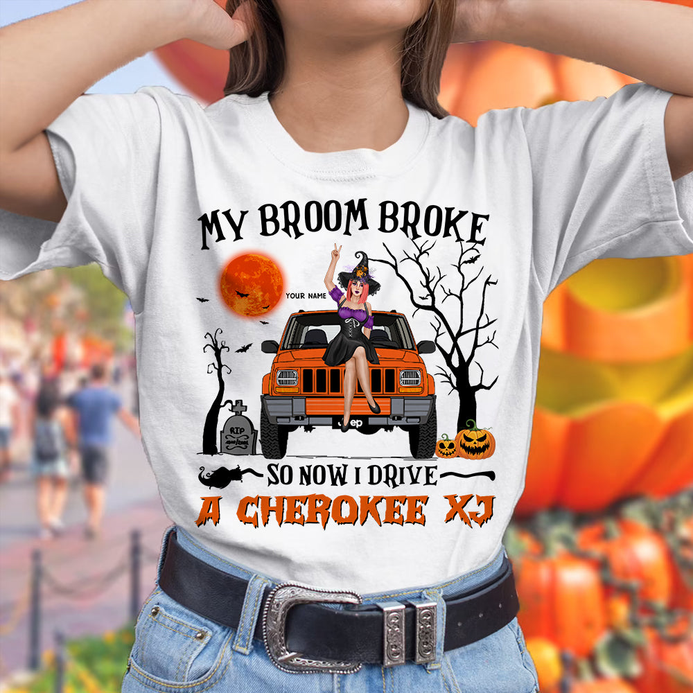 89Customized My Broom Broke So Now I Drive A XJ Personalized Shirt