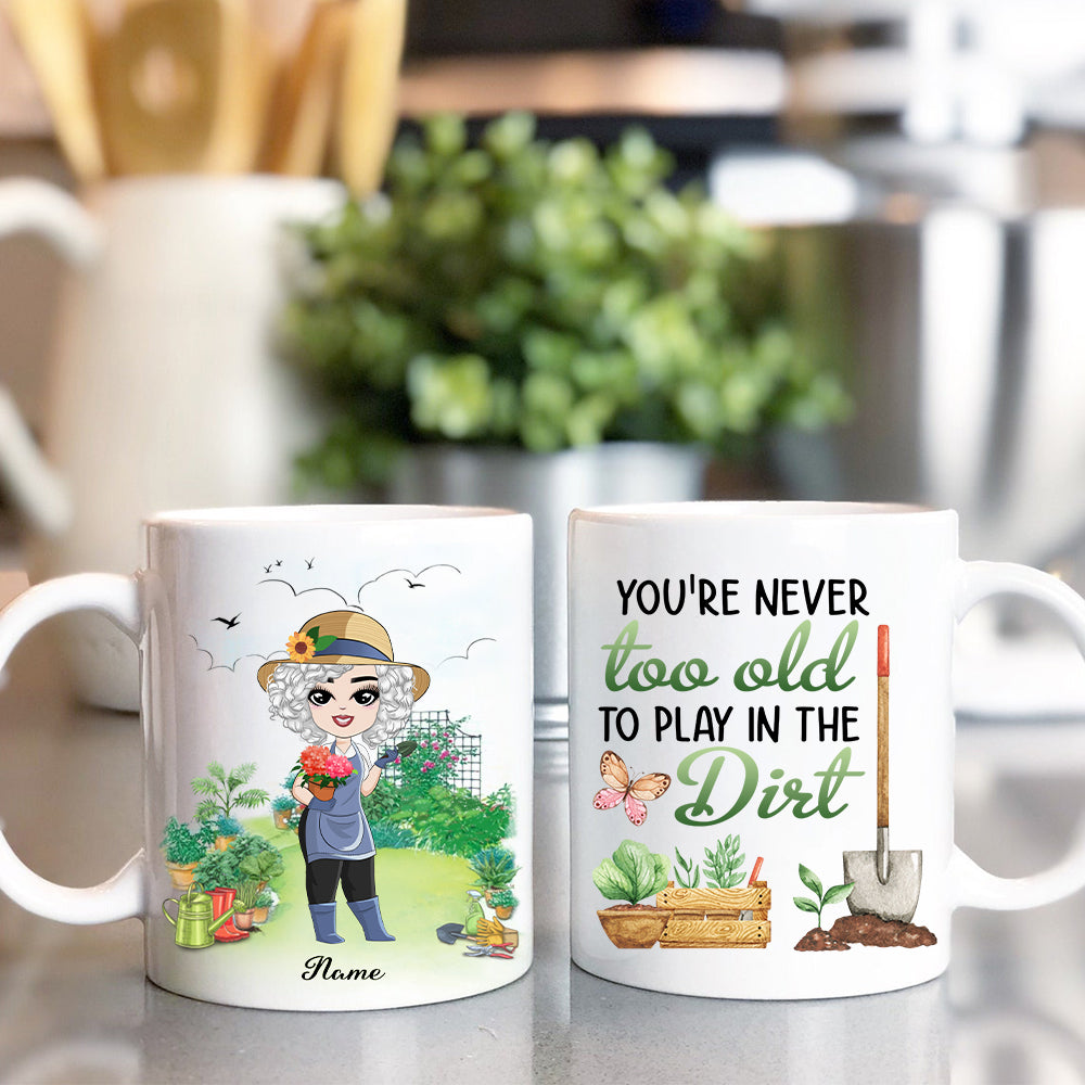 89Customized You're never too old to play in the dirt Mug
