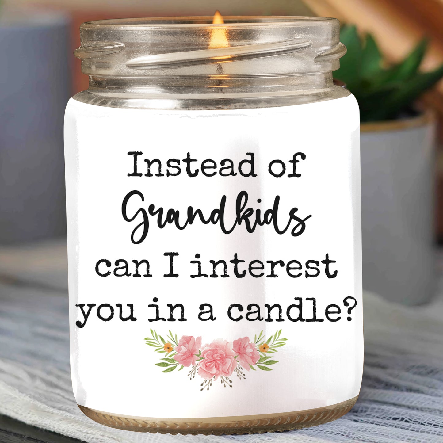 89Customized Instead Of Grandkids Can I Interested You In A Candle? Gift For Mother Personalized Candle