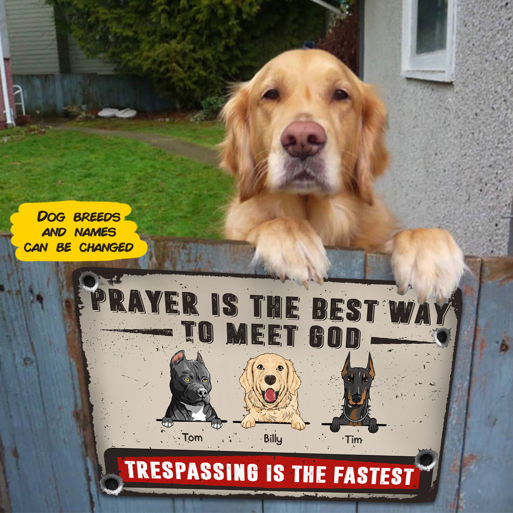 89Customized Prayer is the best way to meet god Trespassing is the fastest personalized printed metal sign