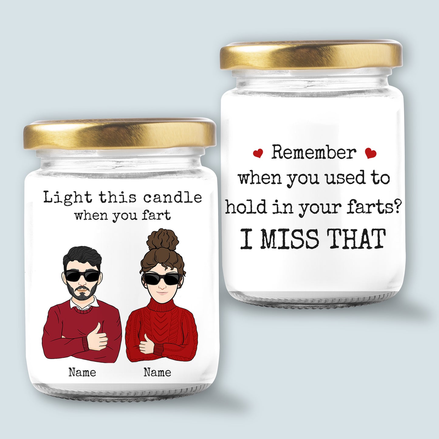 89Customized Remember when you used to hold in your farts? I miss that Funny Couple Personalized Candle