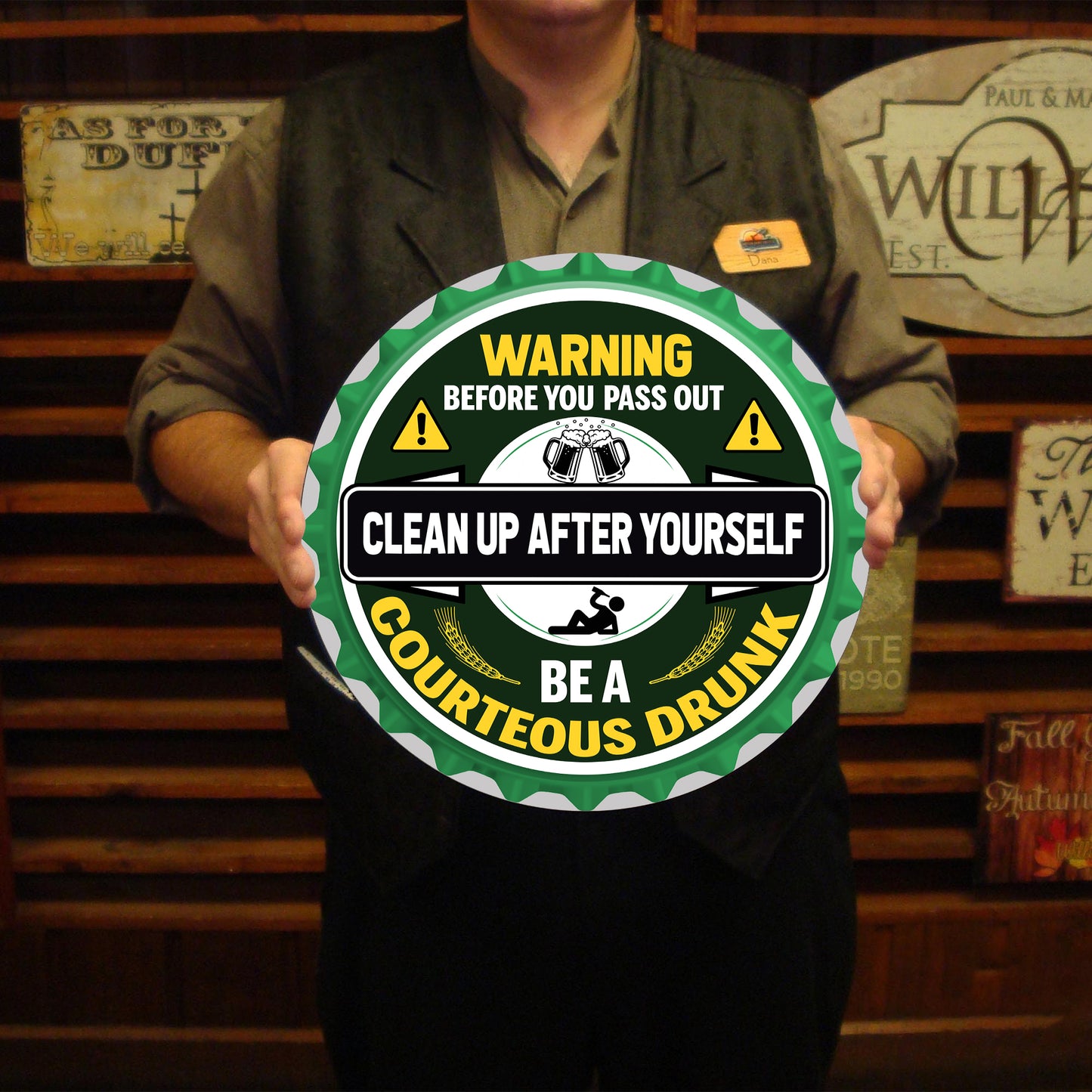 Be A Courteous Drunk Wood Sign
