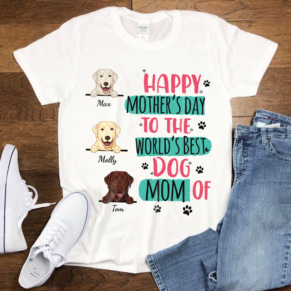 89Customized Happy Mother's Day To The Best Dog Mom Personalized T-shirt