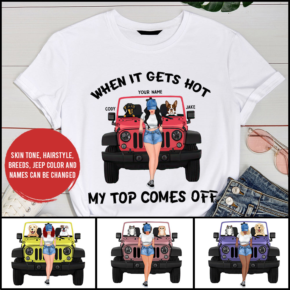 89Customized When It Gets Hot My Top Comes Off Funny Jeep Girl Personalized Shirt