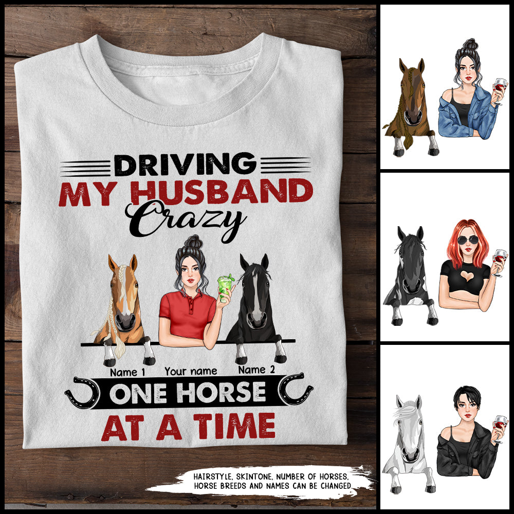 89Customized Driving my husband crazy one horse at a time personalized shirt