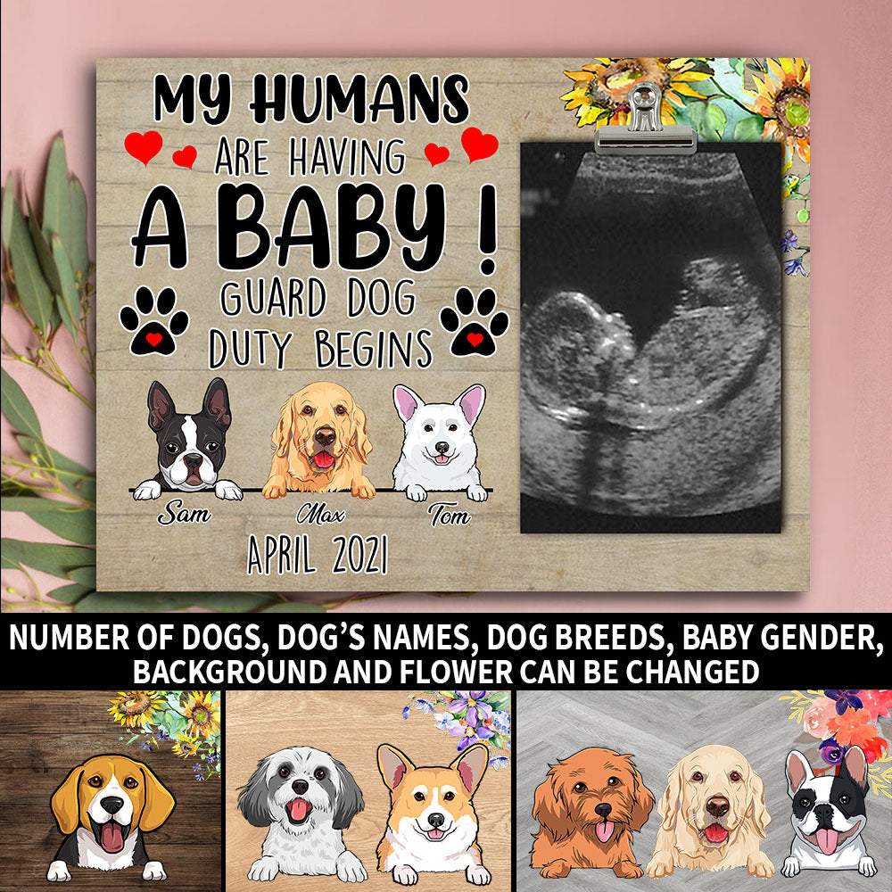 89Customized My humans are having a baby Guard dog duty personalized photo clip frame