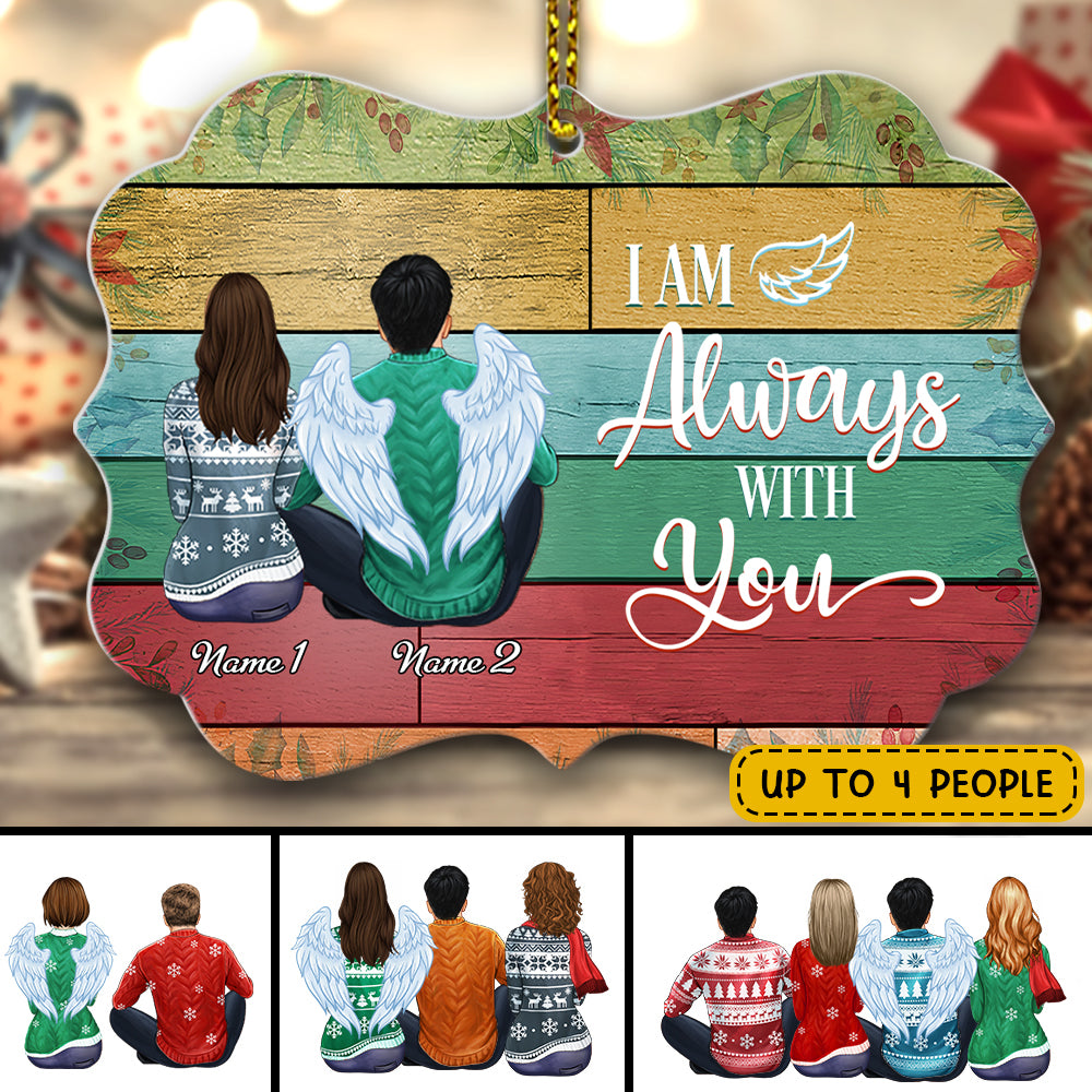 89Customized I'm Always With You Memorial Personalized One Sided Ornament