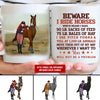 89Customized Beware I Ride Horses Personalized Mug