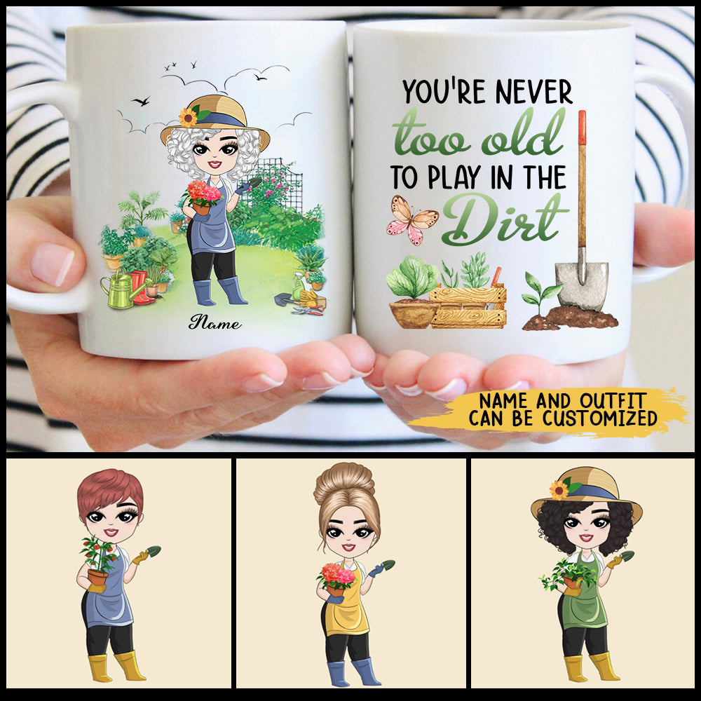89Customized You're never too old to play in the dirt Mug