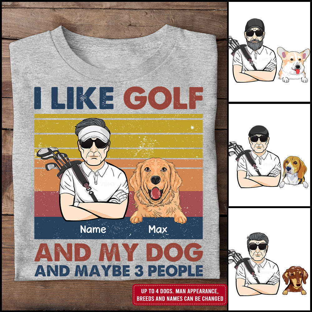 89Customized I Like Golf And My Dog And Maybe 3 People Personalized Shirt