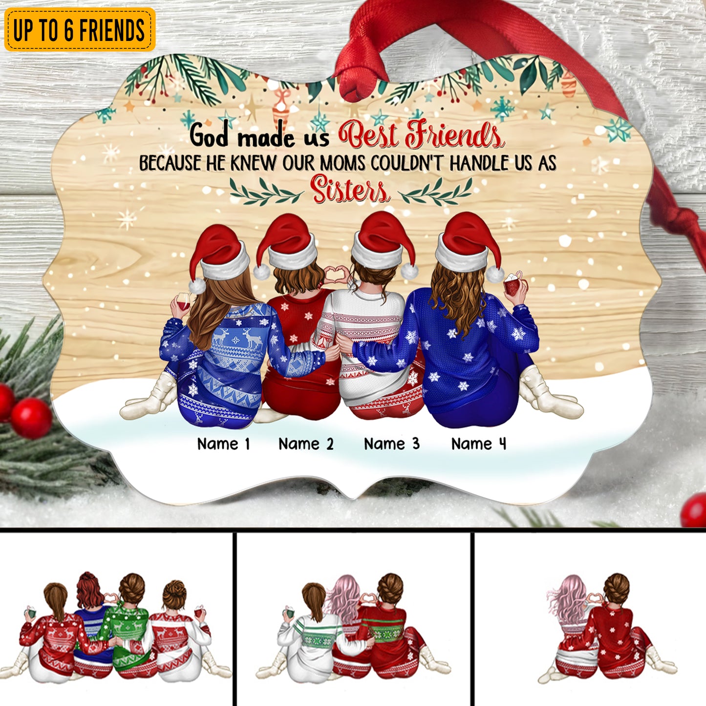 89Customized God made us best friends because he knew our moms couldn't handle us as sisters Personalized Ornament