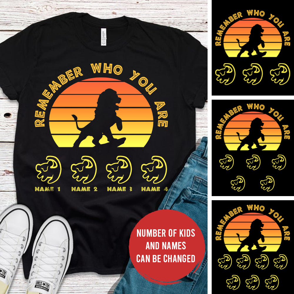 89Customized Remember Who You Are Lion King Lion Dad Shirt