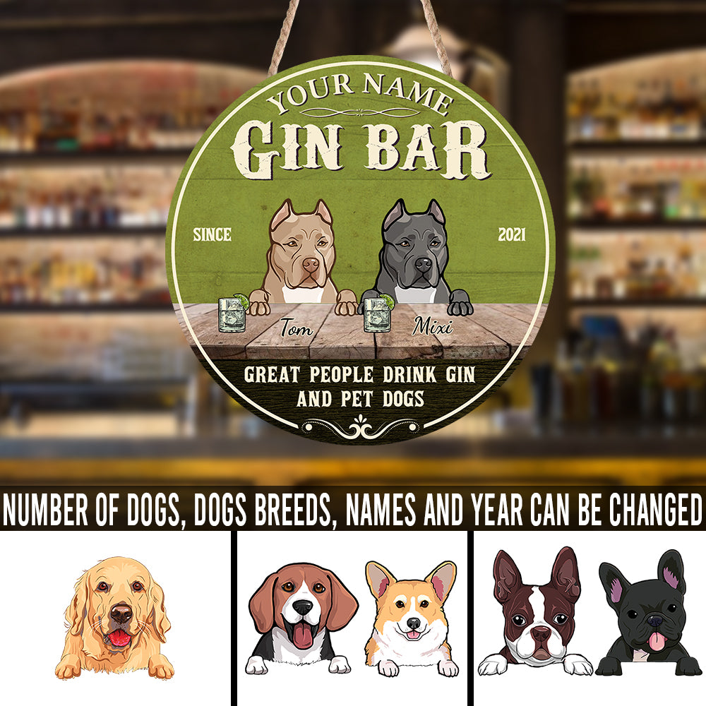 89Customized Great people drink gin and pet dogs Customized Wood Sign