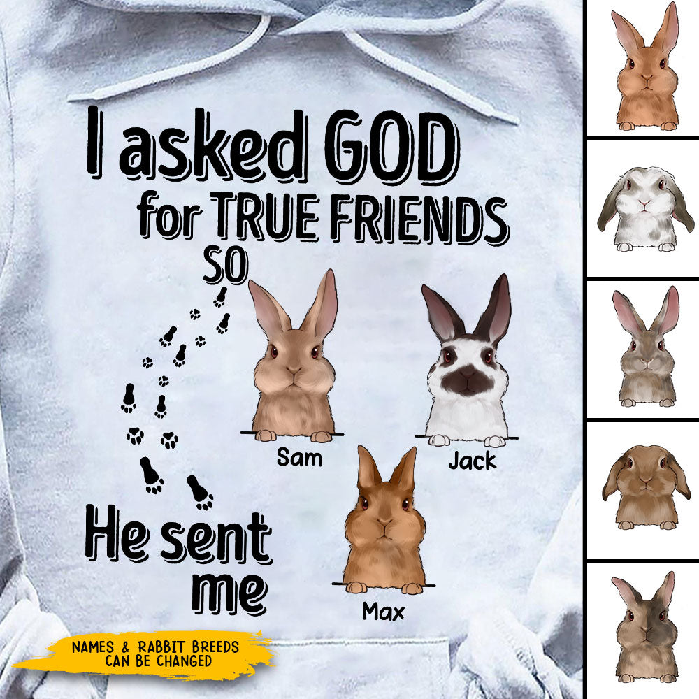 89Customized I asked God for a true friend Rabbit Lovers Pesonalized Shirt