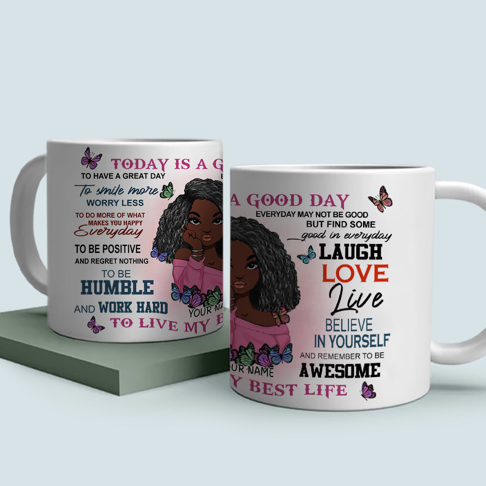 89Customized Today Is A Good Day To Live My Best Life Personalized Mug