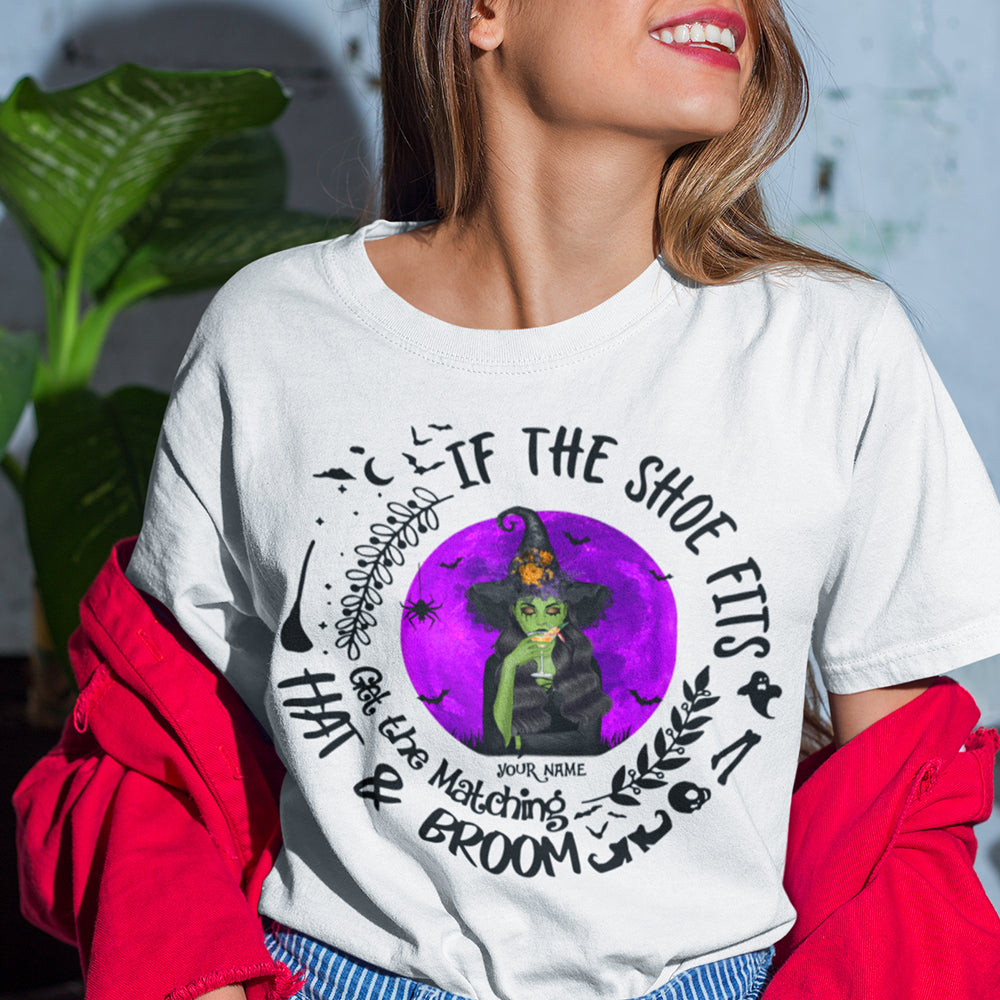 89Customized if the shoe fits get the matching hat and broom Customized Shirt