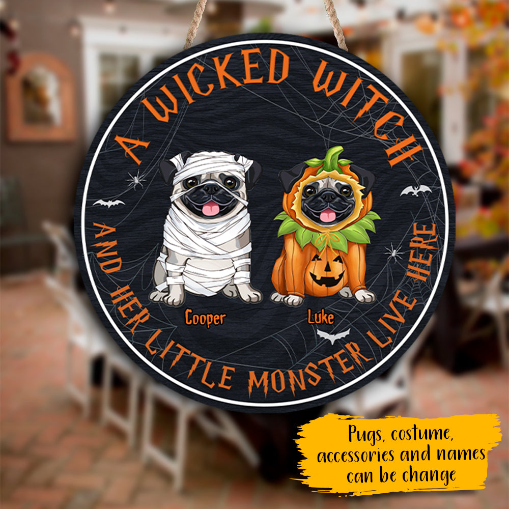 89Customized A Wicked Witch And Her Little Monsters Pugs Live Here Personalized Wood Sign