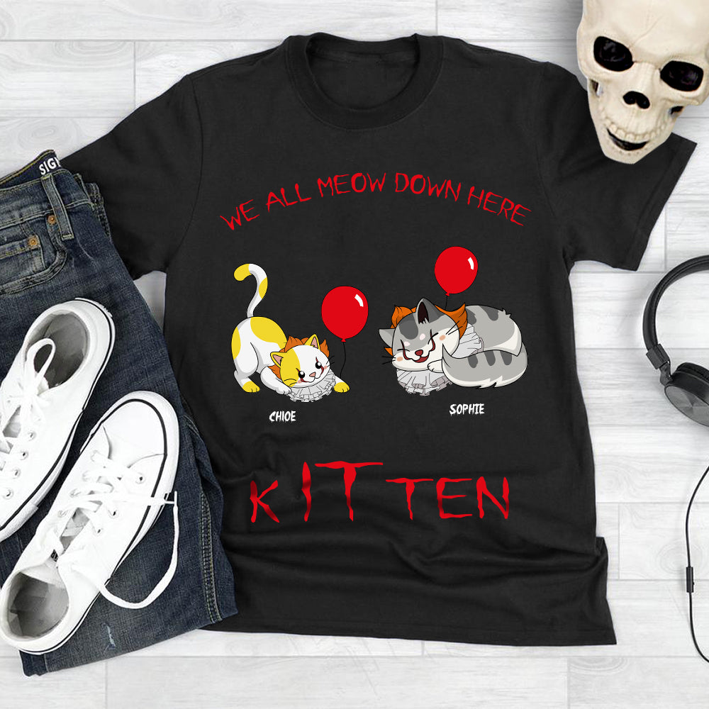 89Customized We all meow down here Kitten Shirt