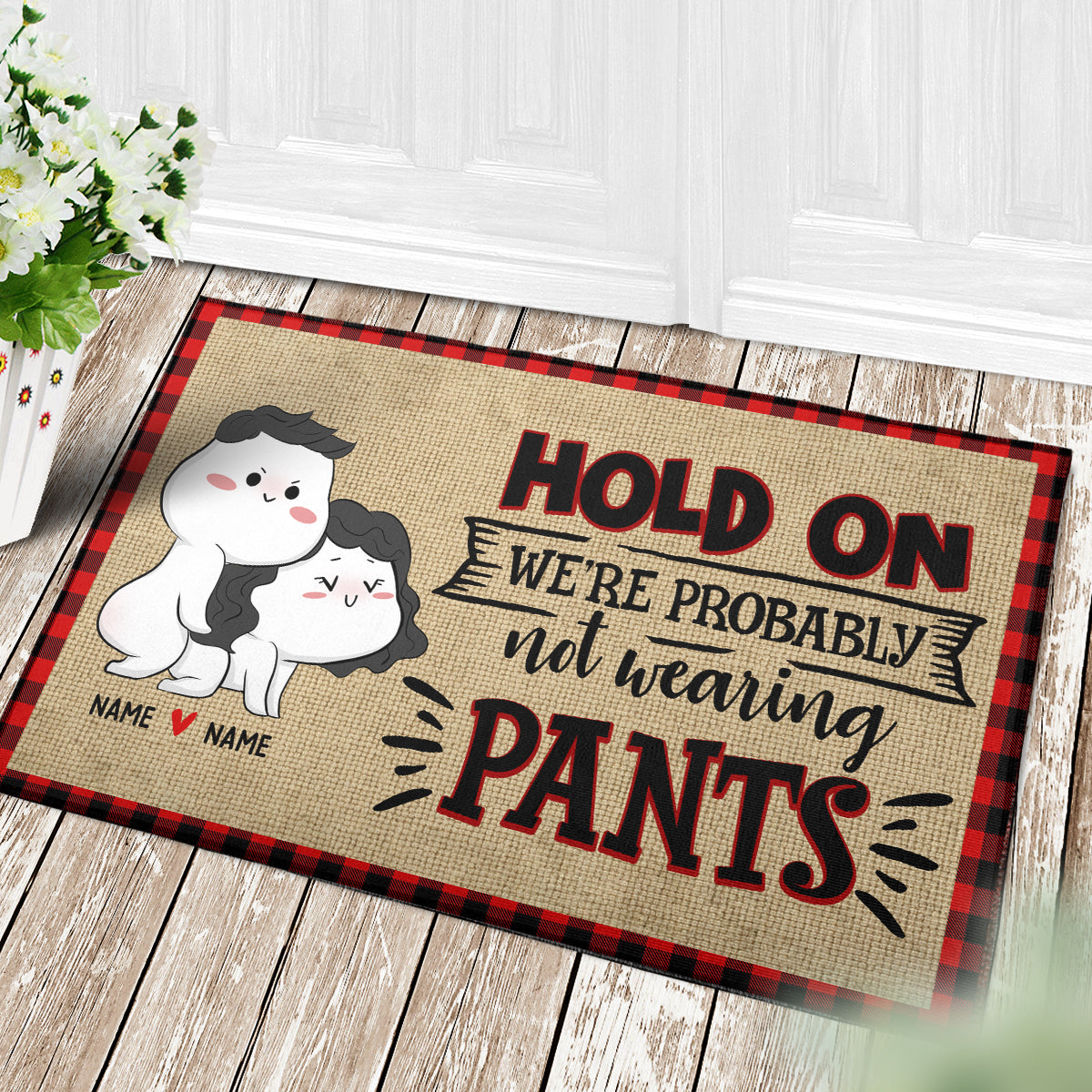 89Customized Hold on we're probably not wearing pants personalized doormat