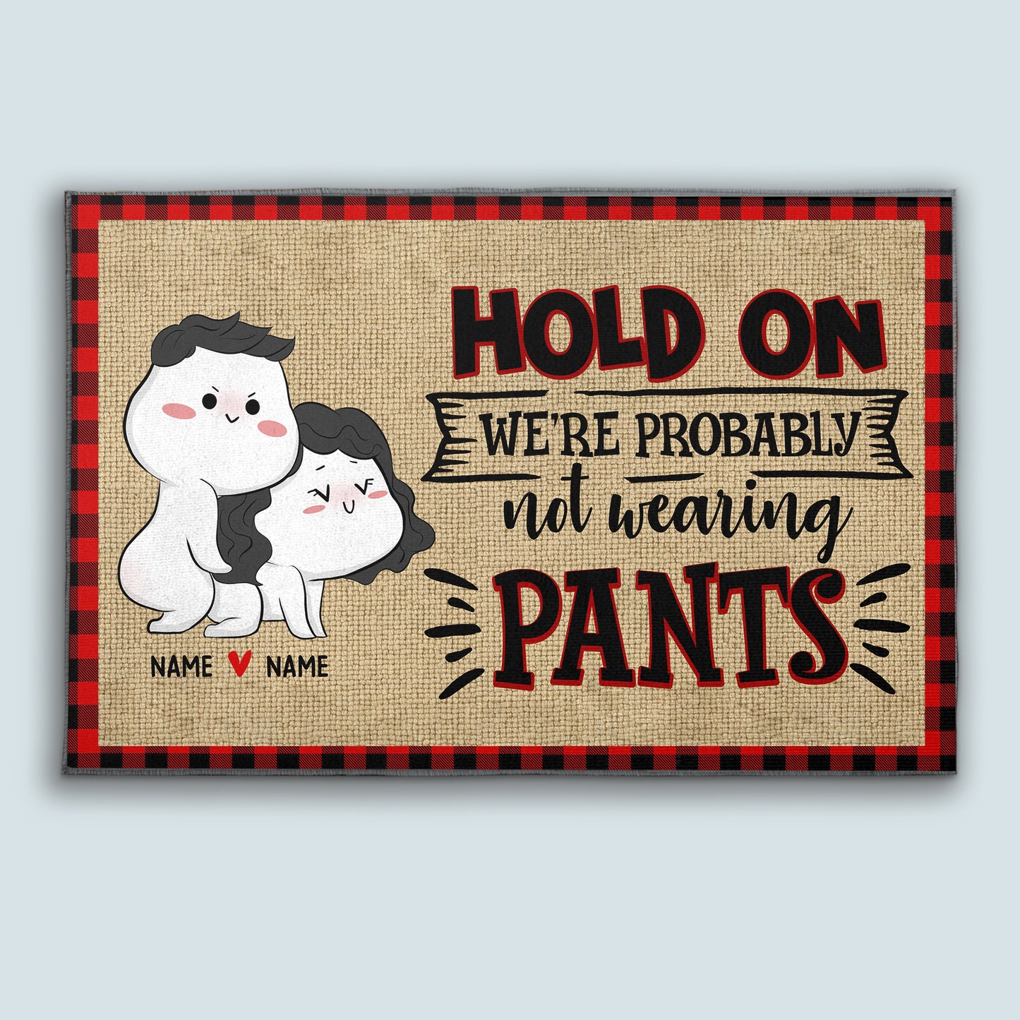 89Customized Hold on we're probably not wearing pants personalized doormat