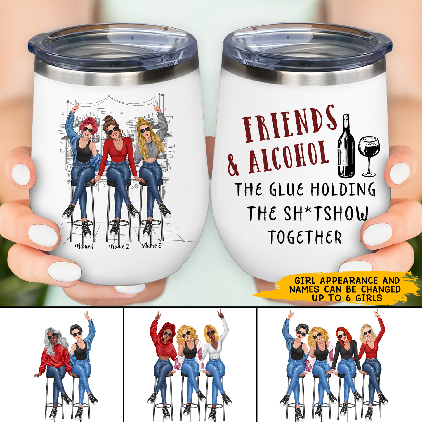 89Customized Friends and alcohol the glue holding the sh*tshow together personalized wine tumbler