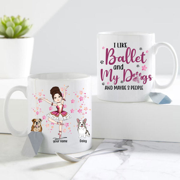 89Customized I like ballet and my dogs and maybe 3 people Customized Mug