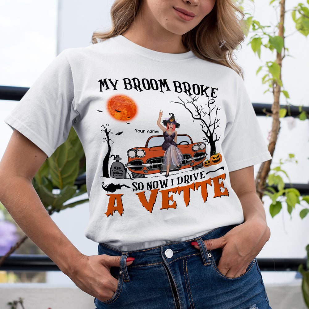 89Customized My broom broke so now I drive a Corvette Customized Shirt