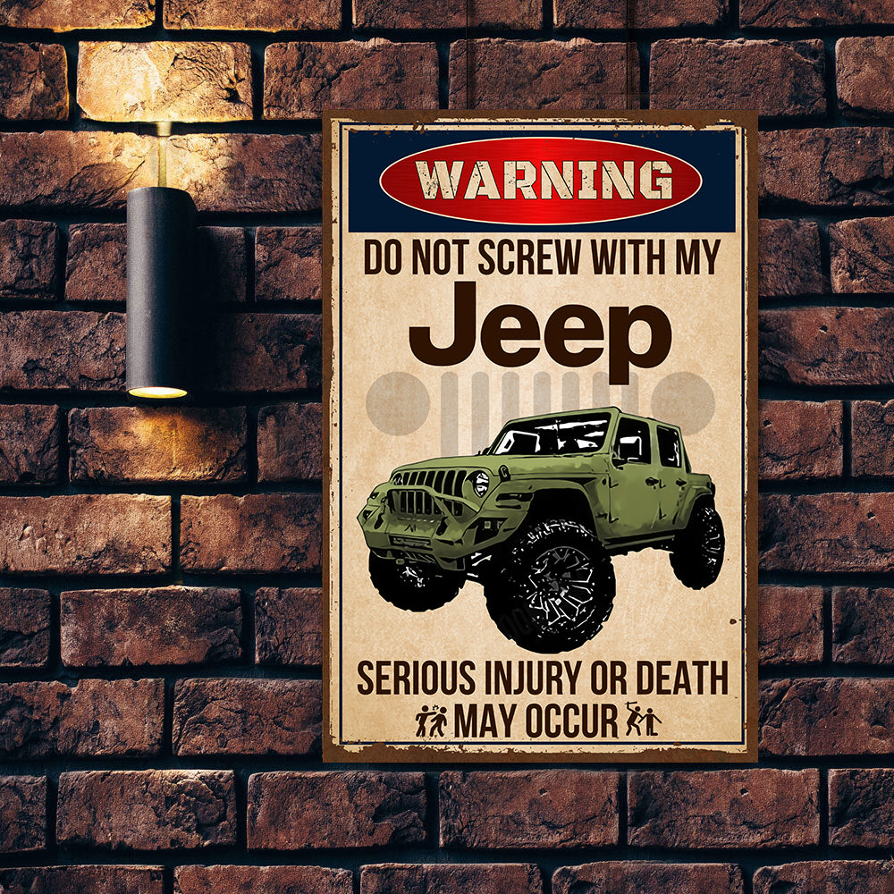 89Customized Do not screw with my jeep serious injury or death may occur Personalized Printed Metal Sign