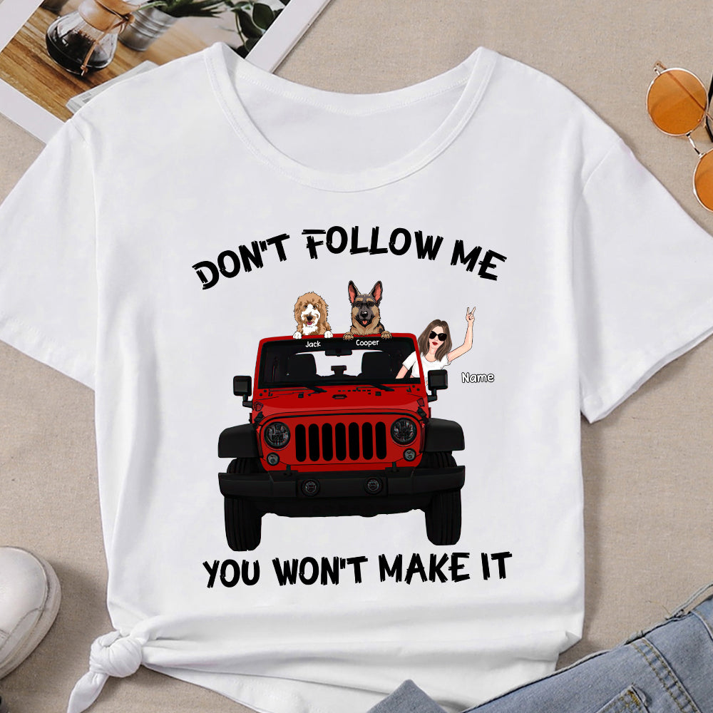 89Customized Don't Follow Me You Won't Make It Personalized Shirt