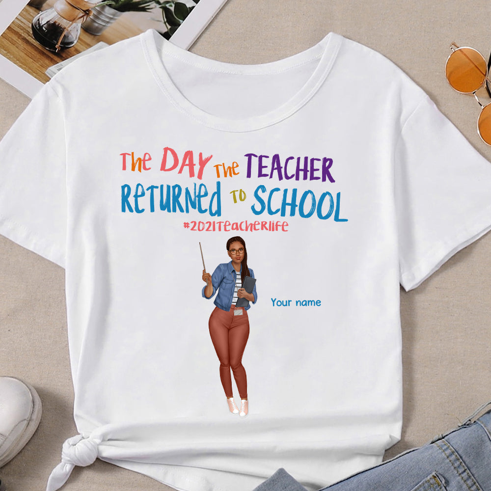 89Customized The day the teachers returned to school Customized Shirt