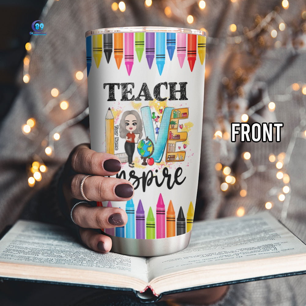 89Customized Teach love inspire 2 Customized Tumbler