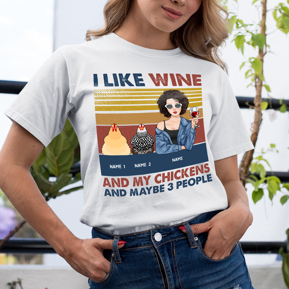 89Customized I like wine and my chickens and maybe 3 people personalized shirt