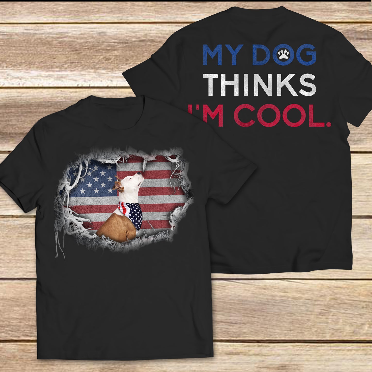 89Customized My dog thinks I'm cool 4th of July Customized 2-Sided Shirt
