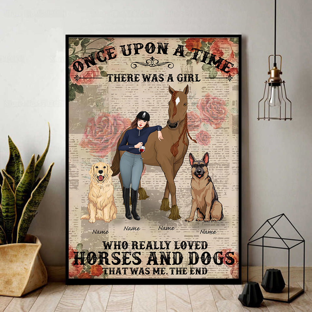 89Customized Once Upon A Time There Was A Girl Who Really Love Horses And Dogs Poster