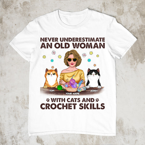89Customized Never underestimate an old woman with cats & crochet skills Personalized Shirt