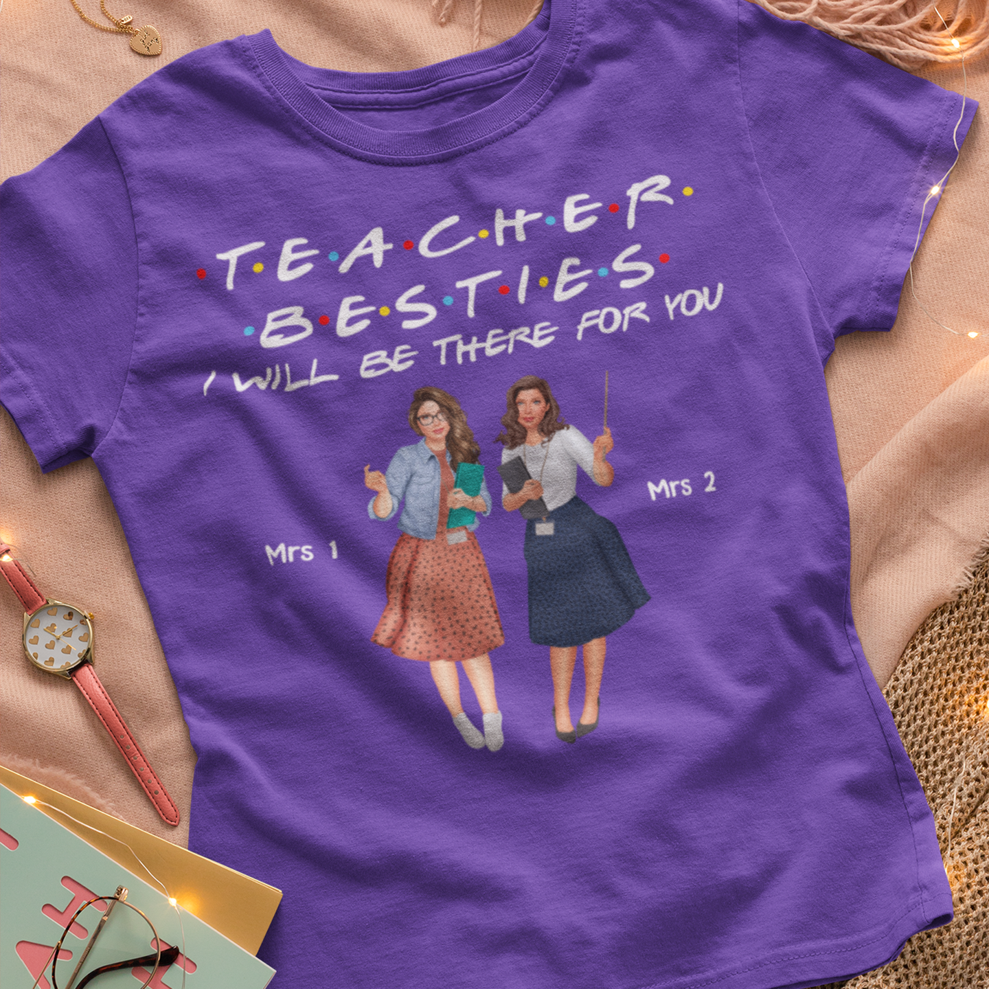89Customized Teacher Besties I will be there for you Bestie Customized Shirt