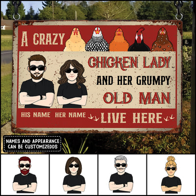 89Customized A Crazy Chicken Lady And Her Grumpy Old Man Live Here Personalized Metal Sign