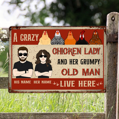 89Customized A Crazy Chicken Lady And Her Grumpy Old Man Live Here Personalized Metal Sign
