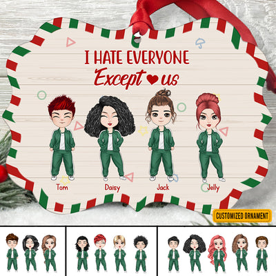 89Customized I Hate Everyone Except Us Squid Game Personalized One Sided Ornament