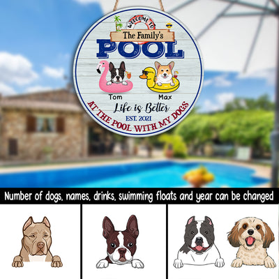 89Customized Life Is Better At The Pool With My Dogs Personalized Wood Sign