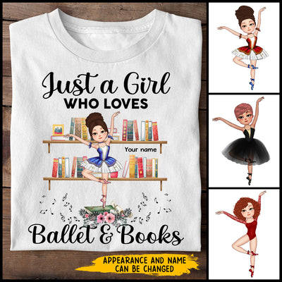 89Customized Just a girl who loves Ballet and books Customized Shirt