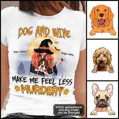 89Customized Dogs and wine make me feel less murdery Customized Shirt