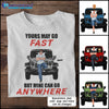 89Customized Yours May Go Fast But Mine Can Go Anywhere Personalized Shirt