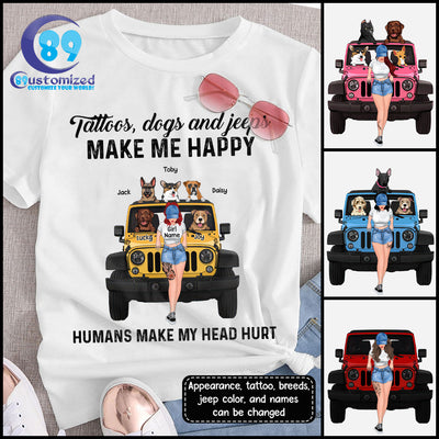 89Customized Tattoos, Dogs And Jeeps Make Me Happy Personalized Shirt