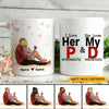 89Customized I love her Personality and she loves my Dedication Personalized Mug
