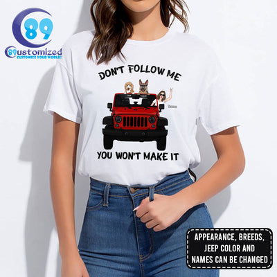 89Customized Don't Follow Me You Won't Make It Personalized Shirt