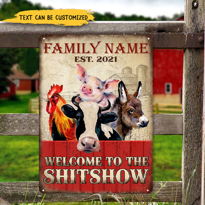 89Customized Welcome To The Shitshow Farm Animals Personalized Metal Sign